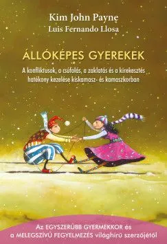 Kiárusítás Állóképes gyerekek - A konfliktusok, a csúfolás, a zaklatás és a kirekesztés hatékony kezelése kiskamasz- és kamaszkorban