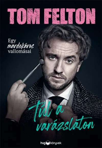 Kedvezmény Túl a varázslaton - Egy mardekáros vallomásai