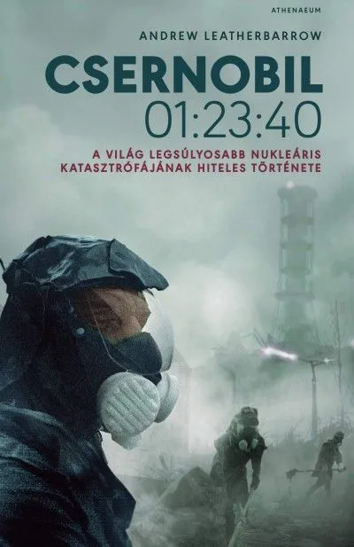 Csernobil 01:23:40 - A világ legsúlyosabb nukleáris katasztrófájának hiteles története Népszerű