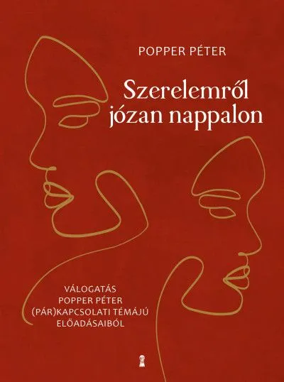 Szerelemről józan nappalon - Válogatás Popper Péter (pár)kapcsolati témájú előadásaiból Különleges ajánlat
