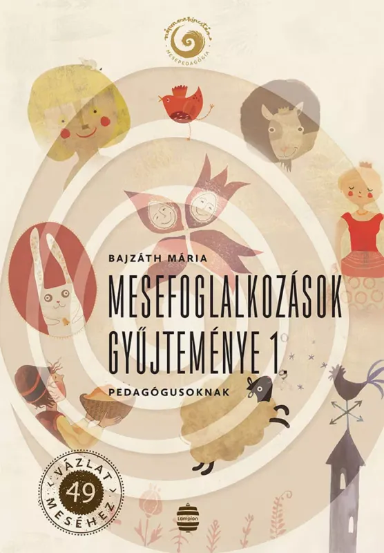 Mesefoglalkozások gyűjteménye 1. - Pedagógusoknak - Népmesekincstár (új kiadás) Gyors kiszállítás