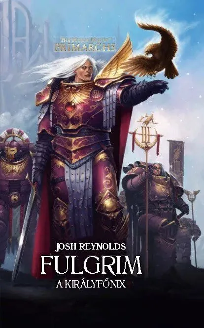 The Horus Heresy: Primarchák: Fulgrim: A Királyfőnix Expressz kézbesítés