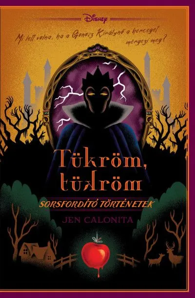 Disney - Tükröm, tükröm - Sorsfordító történetek Rendeld meg most