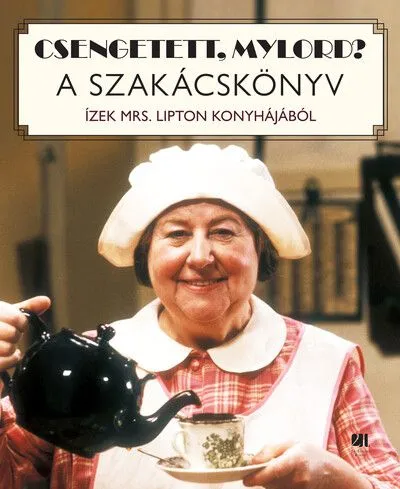 Biztonságos vásárlás Csengetett, Mylord? - A szakácskönyv