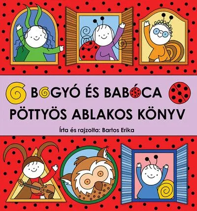 Bogyó és Babóca - Pöttyös ablakos könyv Vásárlói kedvenc
