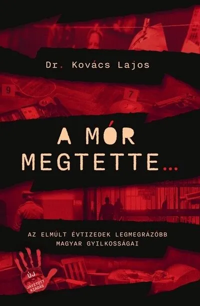 Újdonság A mór megtette - Az elmúlt évtizedek legmegrázóbb magyar gyilkosságai