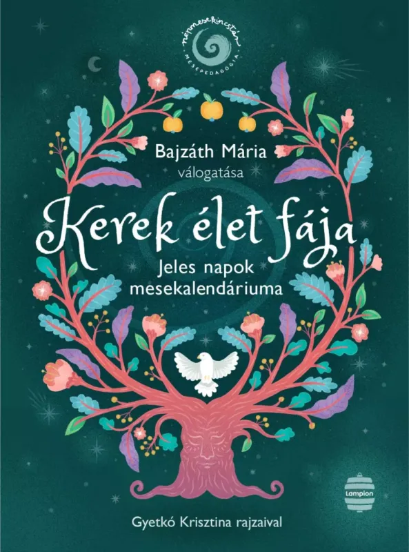 Kerek élet fája - Jeles napok mesekalendáriuma Ne maradj le