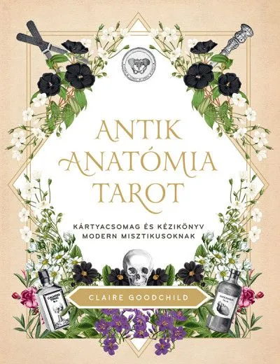 Antik anatómia tarot - Kártyacsomag és kézikönyv modern misztikusoknak Alacsony ár