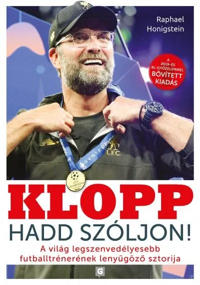 Ne maradj le Klopp - Hadd szóljon! - A világ legszenvedélyesebb futballtrénerének lenyűgöző sztorija