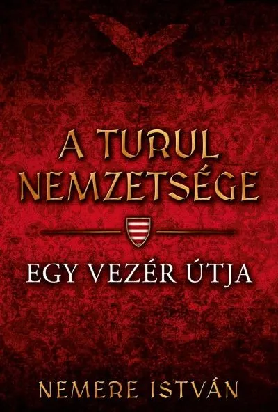 A turul nemzetsége - Egy vezér útja Olcsó