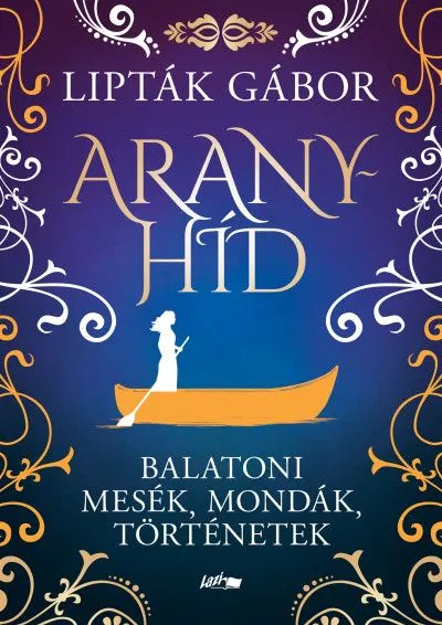 Expressz szállítás Aranyhíd - Balatoni mesék, mondák, történetek