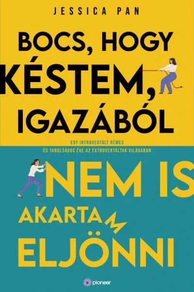 Szezonális akció Bocs, hogy késtem, igazából nem is akartam eljönni - Egy introvertált rémes és tanulságos éve az extrovertáltak világában