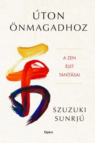 Úton önmagadhoz - A zen élet tanításai Bestseller
