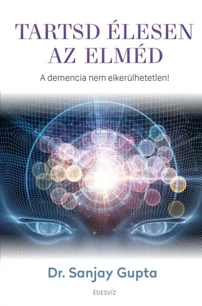 Olcsóbb Tartsd élesen az elméd - A demencia nem elkerülhetetlen!