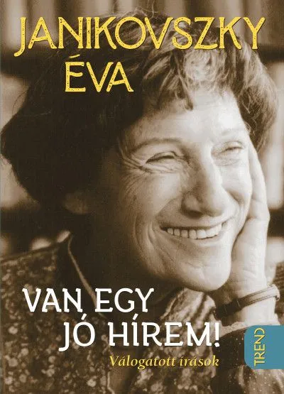 Van egy jó hírem! - Válogatott írások Csak ma