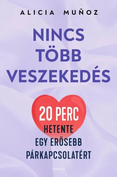Azonnal elérhető Nincs több veszekedés - 20 perc hetente egy erősebb párkapcsolatért