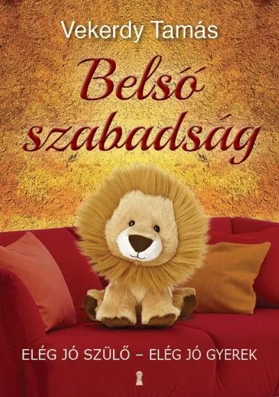 Belső szabadság - Elég jó szülő - elég jó gyerek Expressz szállítás