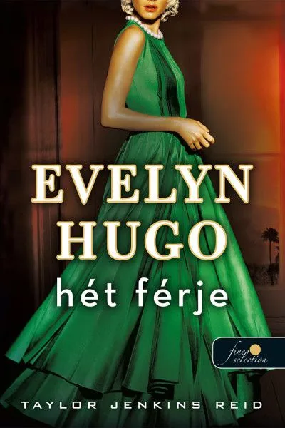 Gyors kiszállítás Evelyn Hugo hét férje