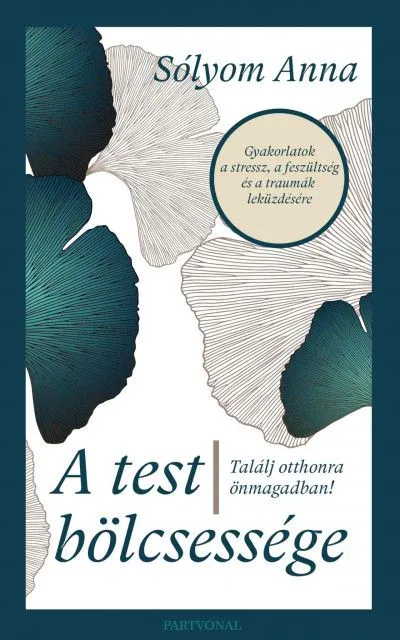 Árengedmény A test bölcsessége - Találj otthonra önmagadban!