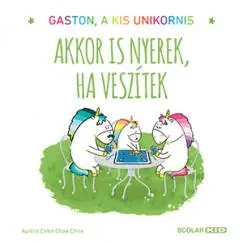 Akkor is nyerek, ha veszítek - Gaston, a kis unikornis Kihagyhatatlan ajánlat