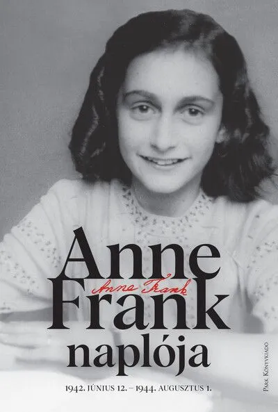 Biztonságos vásárlás Anne Frank naplója - 1942. június 12. - 1944. augusztus 1. (új kiadás)