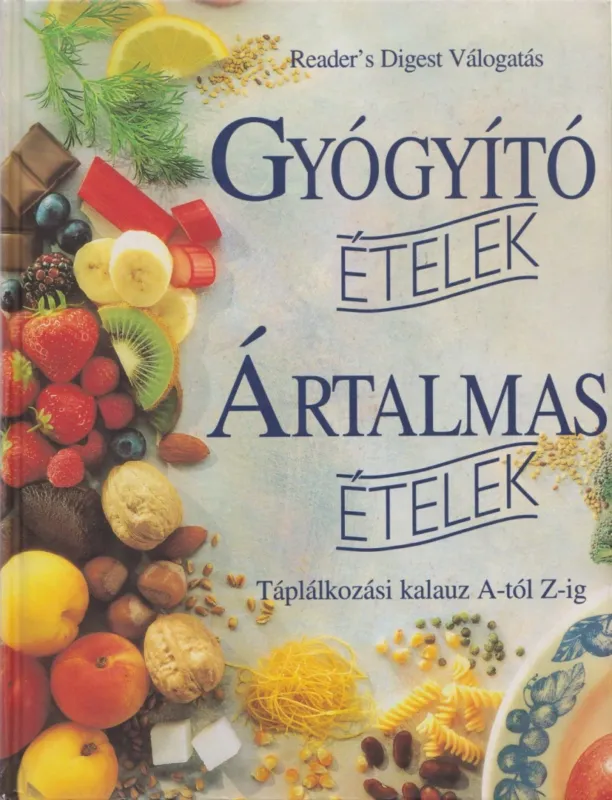 Korlátozott ajánlat Gyógyító ételek, ártalmas ételek