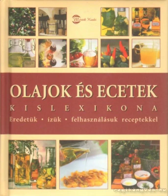 Olajok és ecetek kislexikona Rendeld meg most