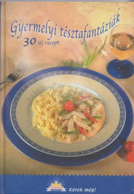 Vedd meg most Gyermelyi tésztafantáziák