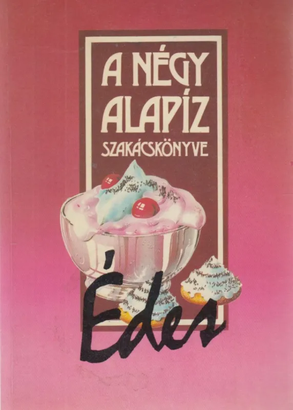 A négy alapíz szakácskönyve: édes Kedvezményes ár
