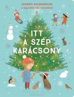 Gyors szállítás Itt a szép karácsony - Adventi kalendárium a legszebb téli versekkel