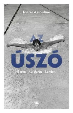 Az úszó - Berlin - Auschwitz - London Különleges ajánlat