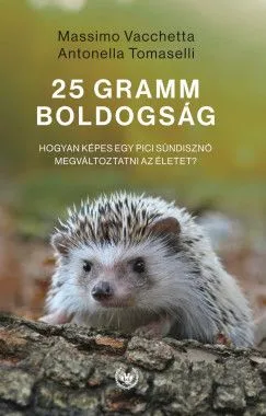 Szuper akció 25 gramm boldogság - Hogyan képes egy pici sündisznó megváltoztatni az életet?
