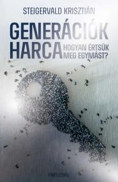 Azonnali szállítás Generációk harca - Hogyan értsük meg egymást? - Ünnepi, limitált kiadás