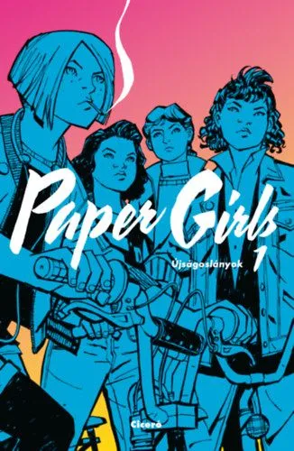 Paper Girls - Újságoslányok 1. Csak ma