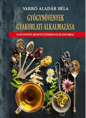 Gyógynövények gyakorlati alkalmazása Vedd meg most