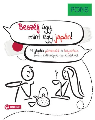 Szezonális akció PONS Beszélj úgy, mint egy japán! - 77 japán párbeszéd 77 helyzethez, amit mindenképpen ismerned kell