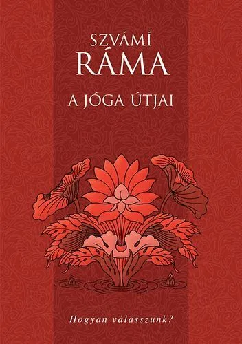 A jóga útjai - Hogyan válasszunk? - Hogyan válasszunk? Bestseller