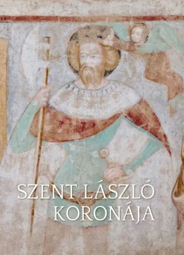 Vedd meg most Szent László koronája