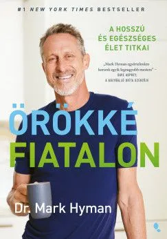 Nézd meg most Örökké fiatalon - A hosszú és egészséges élet titkai