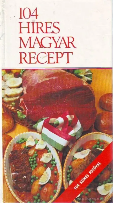 Gyors kiszállítás 104 híres magyar recept