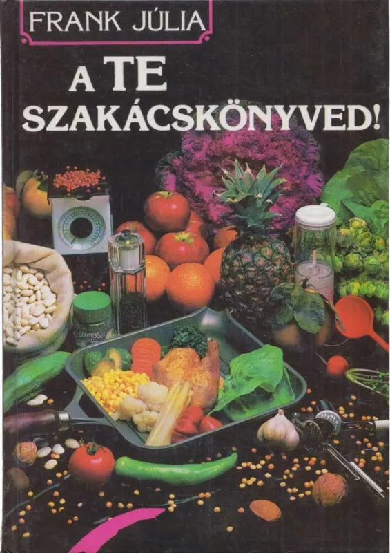 Nézd meg most A te szakácskönyved!