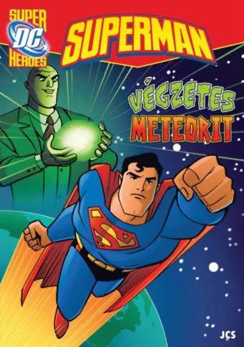 Superman - Végzetes meteorit Kihagyhatatlan ajánlat