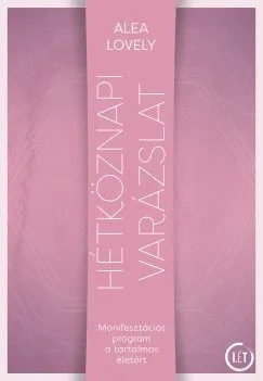 Hétköznapi varázslat - Manifesztációs program a tartalmas életért Rendeld meg most