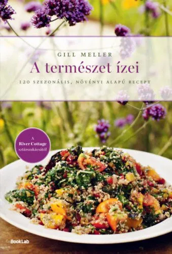 A természet ízei - 120 szezonális, növényi alapú recept Utolsó esély