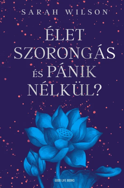 Élet szorongás és pánik nélkül? Legnépszerűbb