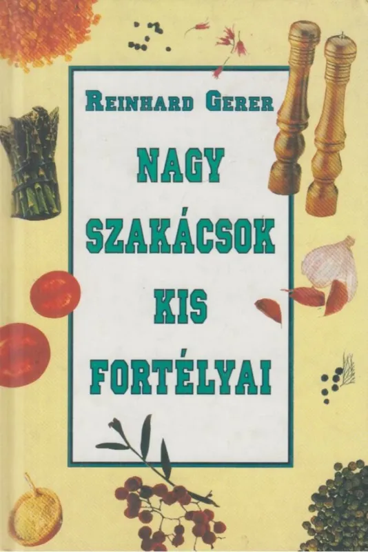 Rendeld meg most Nagy szakácsok kis fortélyai