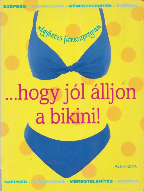 ...hogy jól álljon a bikini! Azonnali szállítás