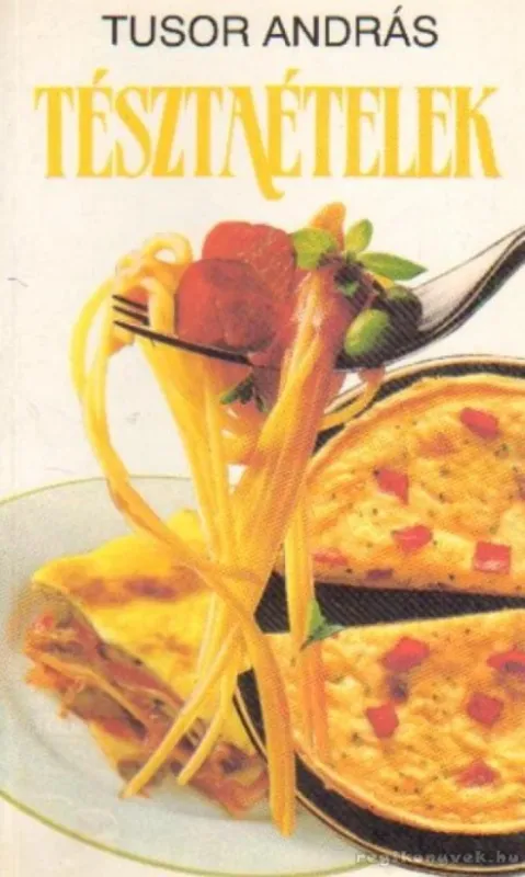 Rendeld meg most Tésztaételek
