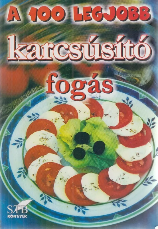 Vedd meg online A 100 legjobb karcsúsító fogás