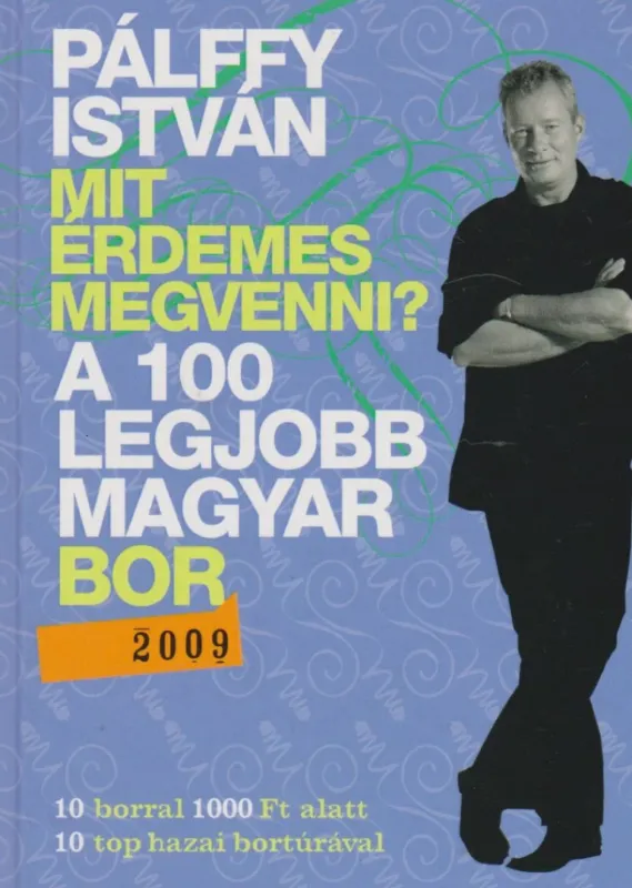A 100 legjobb magyar bor 2009 Olcsóbb